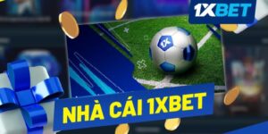 Nhà cái 1xbet có gì thú vị