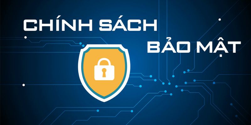 Chính sách bảo mật của nhà cái